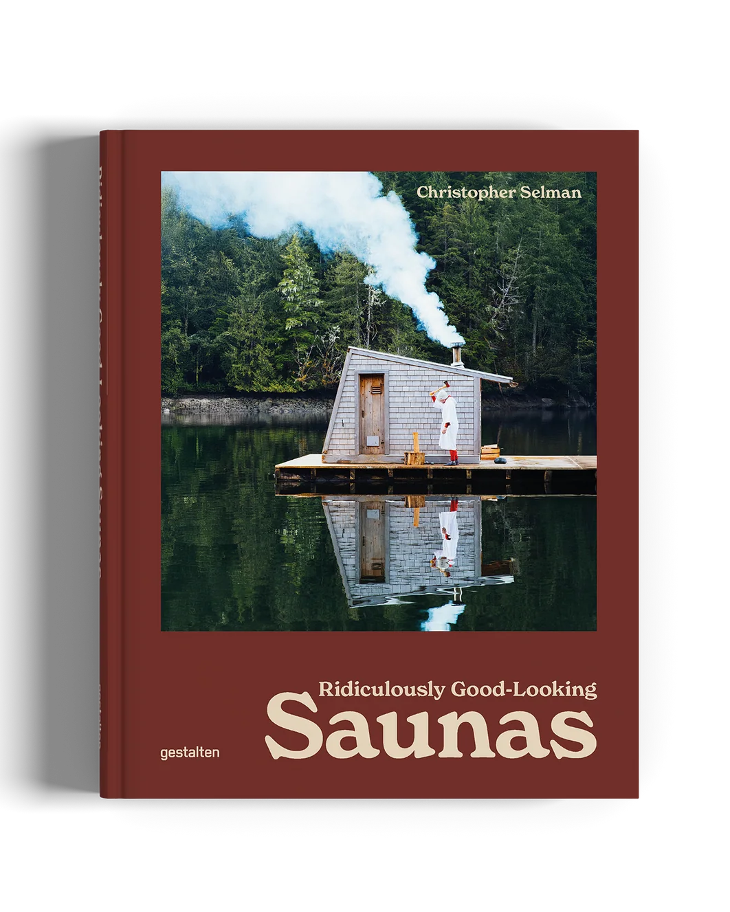 Book cover of 'Ridiculously Good-Looking Saunas' with a sauna on a lake and trees in the background.